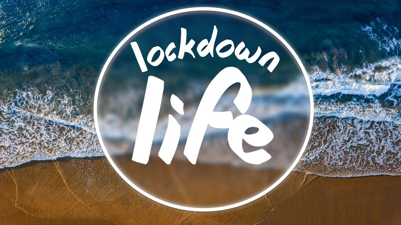 Lockdown Life - Part 3 