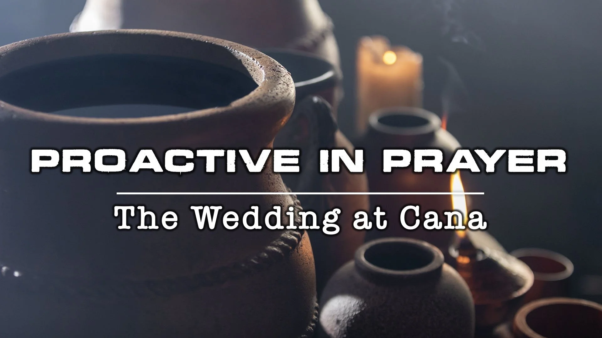 Proactive in Prayer: The Wedding At Cana