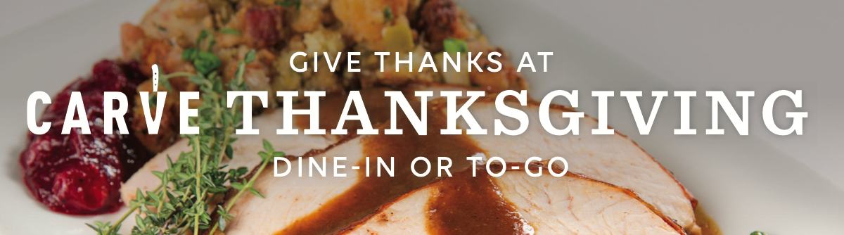 Thanksgiving @ Carve