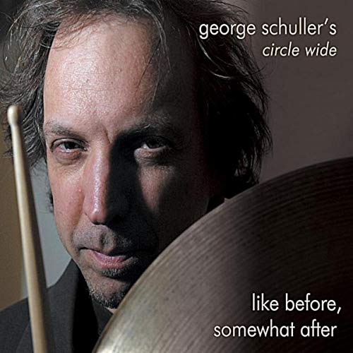 George Schuller's Circle Wide - 'Like Before, Somewhat After'