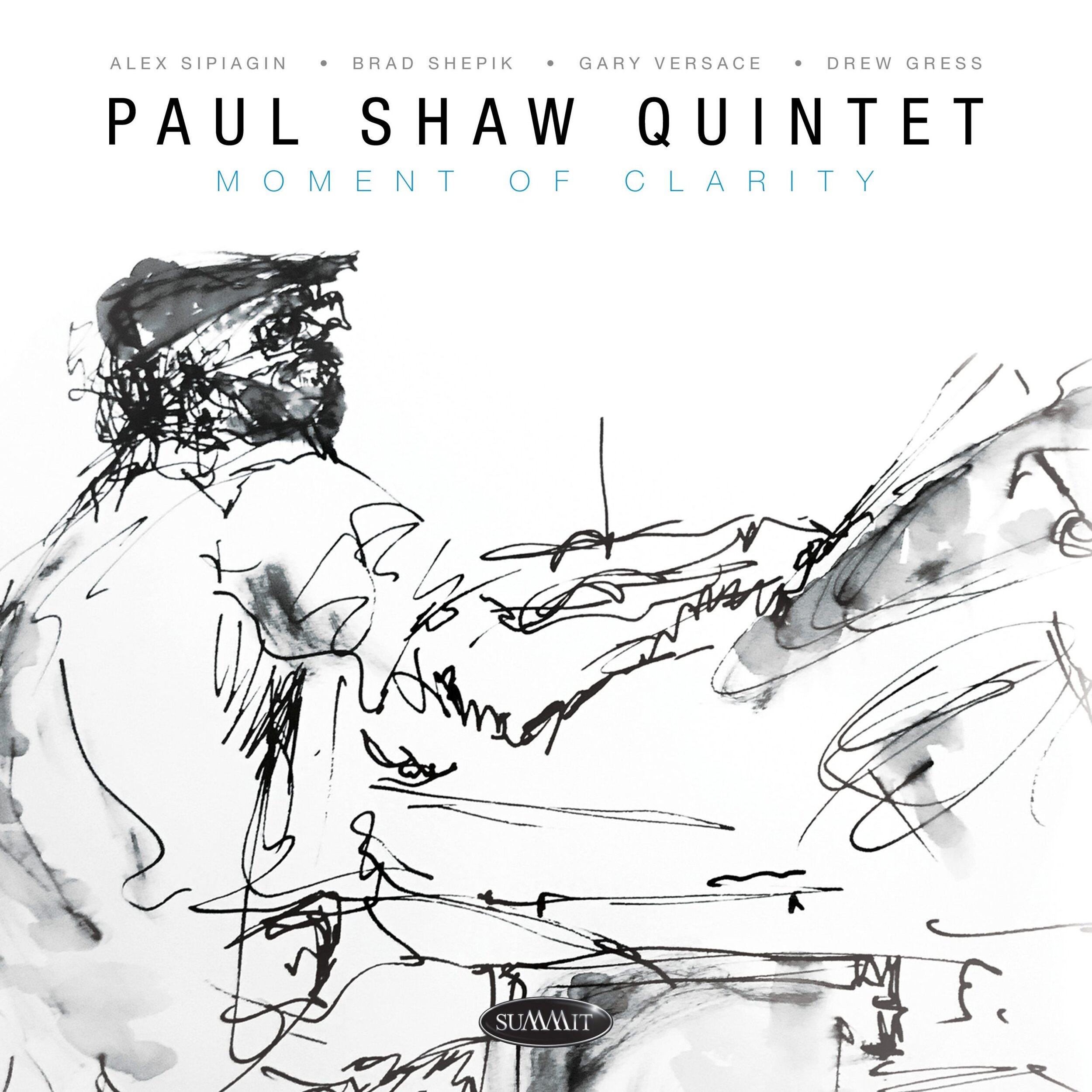 Paul Shaw Quintet - 'Moment of Clarity' (Summit Records, 2020)