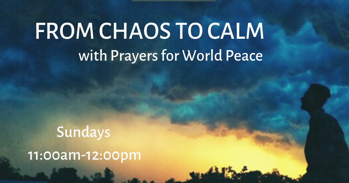 From Chaos To Calm With Prayers For World Peace Online Kmc Indy