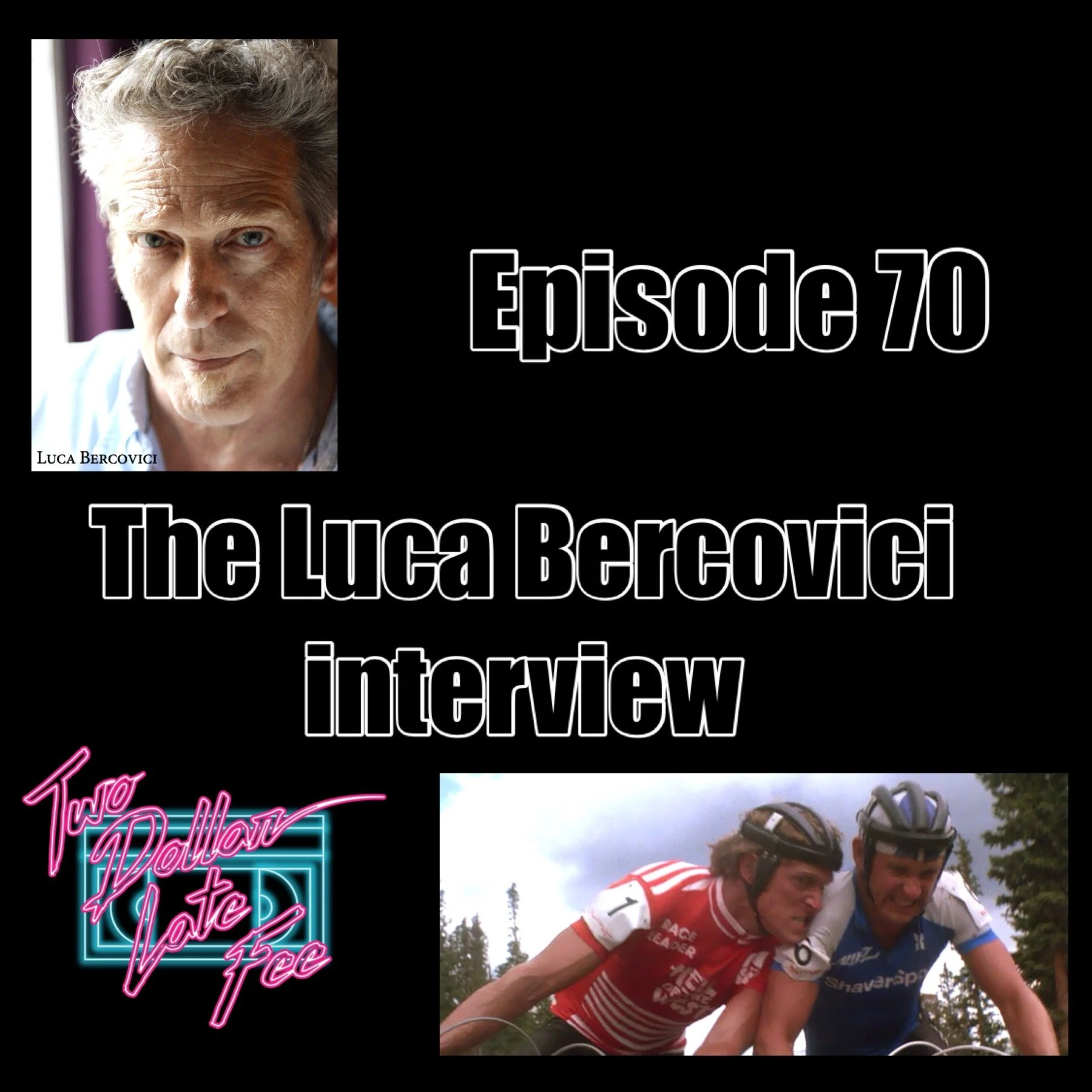 Episode 70: The Luca Bercovici Interview "American Flyers"