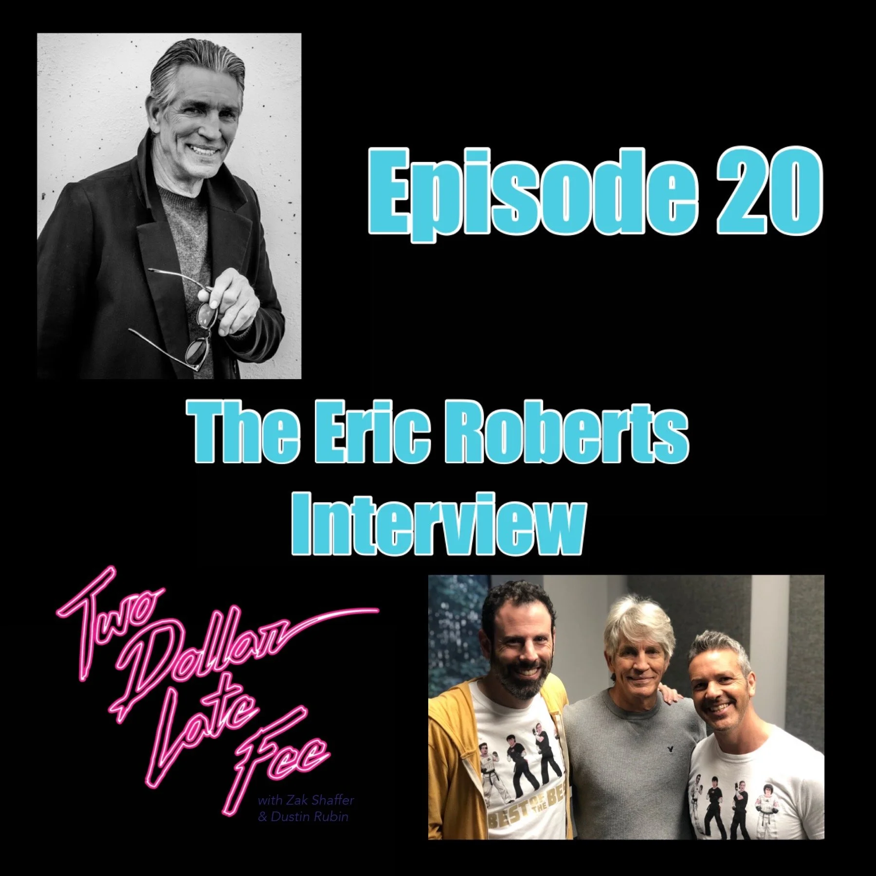 Episode 20: The Eric Roberts Interview "Best Of The Best"
