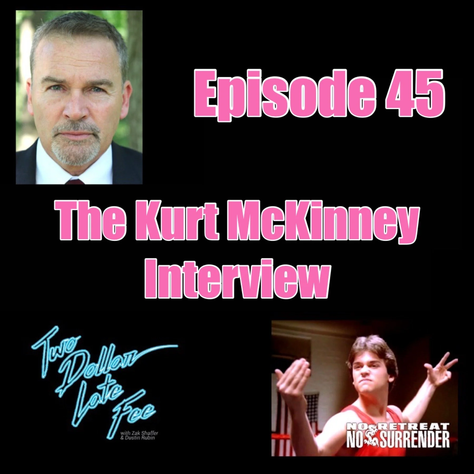 Episode 45: The Kurt McKinney Interview "No Retreat, No Surrender"