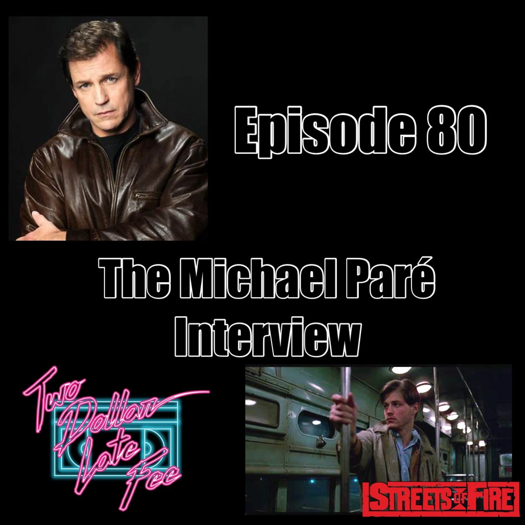 Episode 80: The Michael Paré Interview "Streets Of Fire"