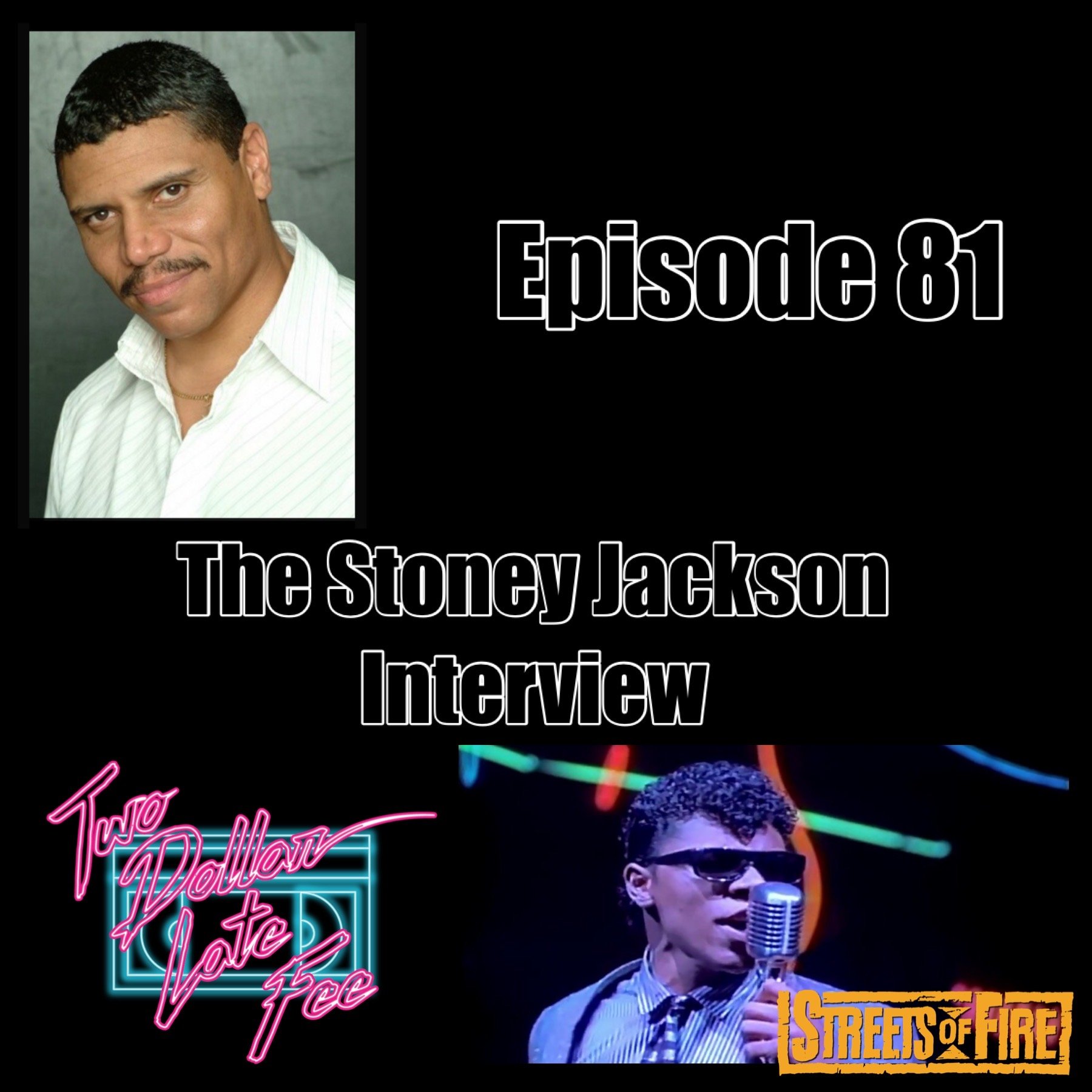 Episode 81: The Stoney Jackson Interview "Streets Of Fire"