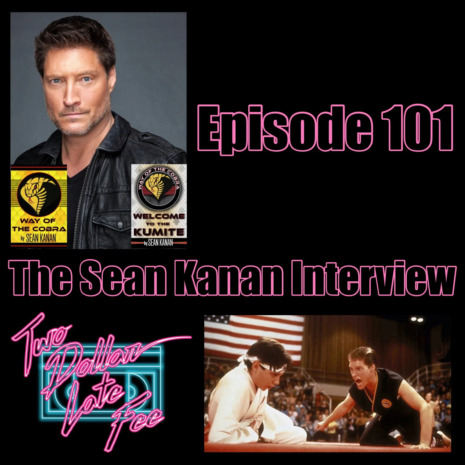 Episode 101: The Sean Kanan Interview "Cobra Kai"