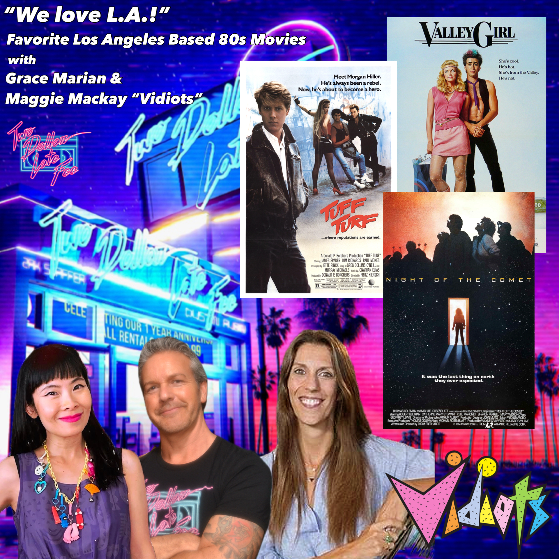 "WE LOVE L.A.!" Favorite Los Angeles Based 80s Movies w Grace Marian &amp; Maggie Mackay "Vidiots"