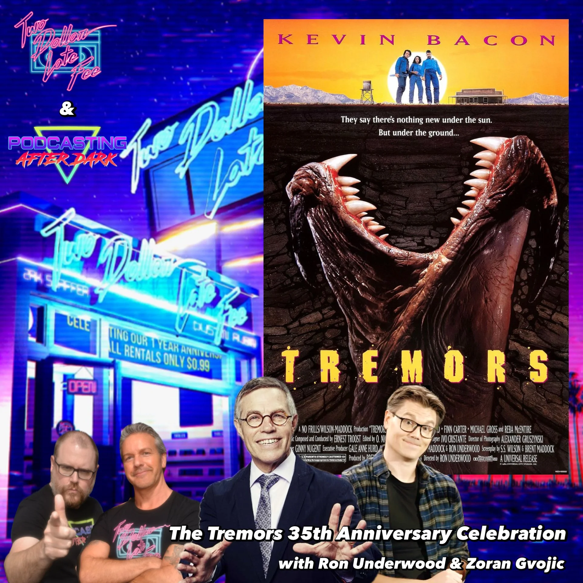 Two Dollar Late Fee &amp; Podcasting After Dark: The Tremors 35th Anniversary Celebration with Ron Underwood &amp; Zoran Gvojic