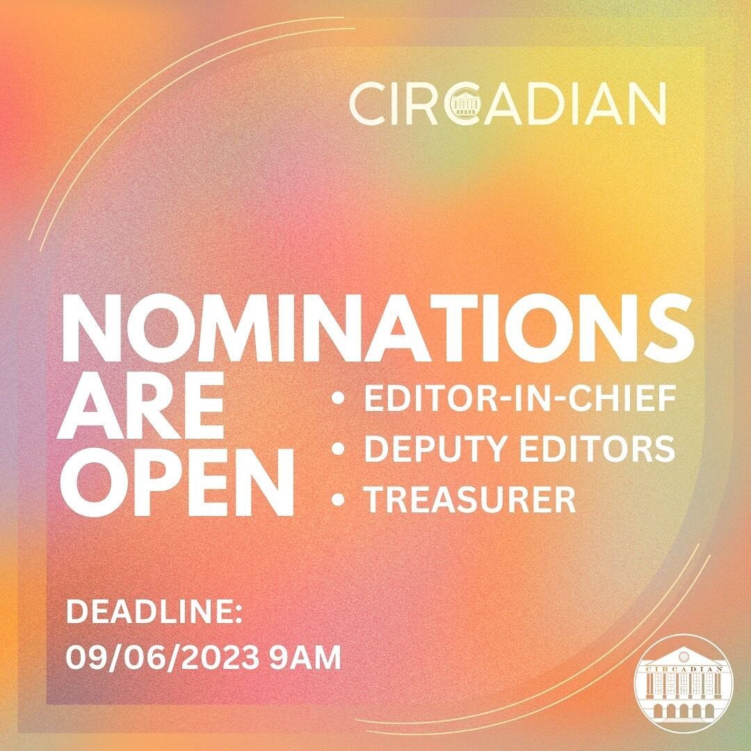 Nominations for Circadian Magazine committee 2023/2024 are now open!

There are 3 core committee roles up for grabs:
▫️Editor-in-chief
▫️Deputy editors x2

Any sub-paying individual is welcome to nominate themselves for these roles.

More information