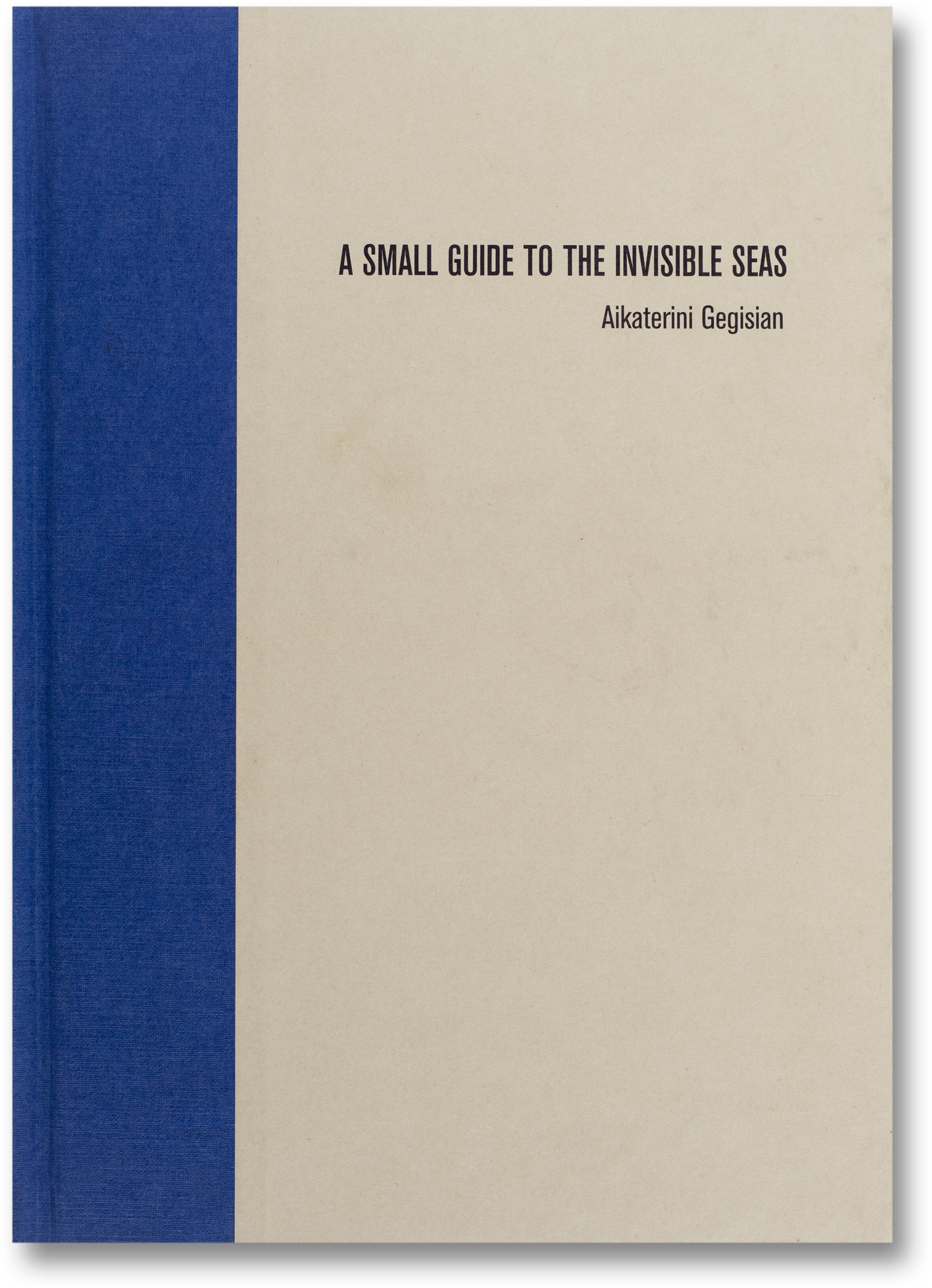 Aikaterini Gegisian, A Small Guide to the Invisible Seas