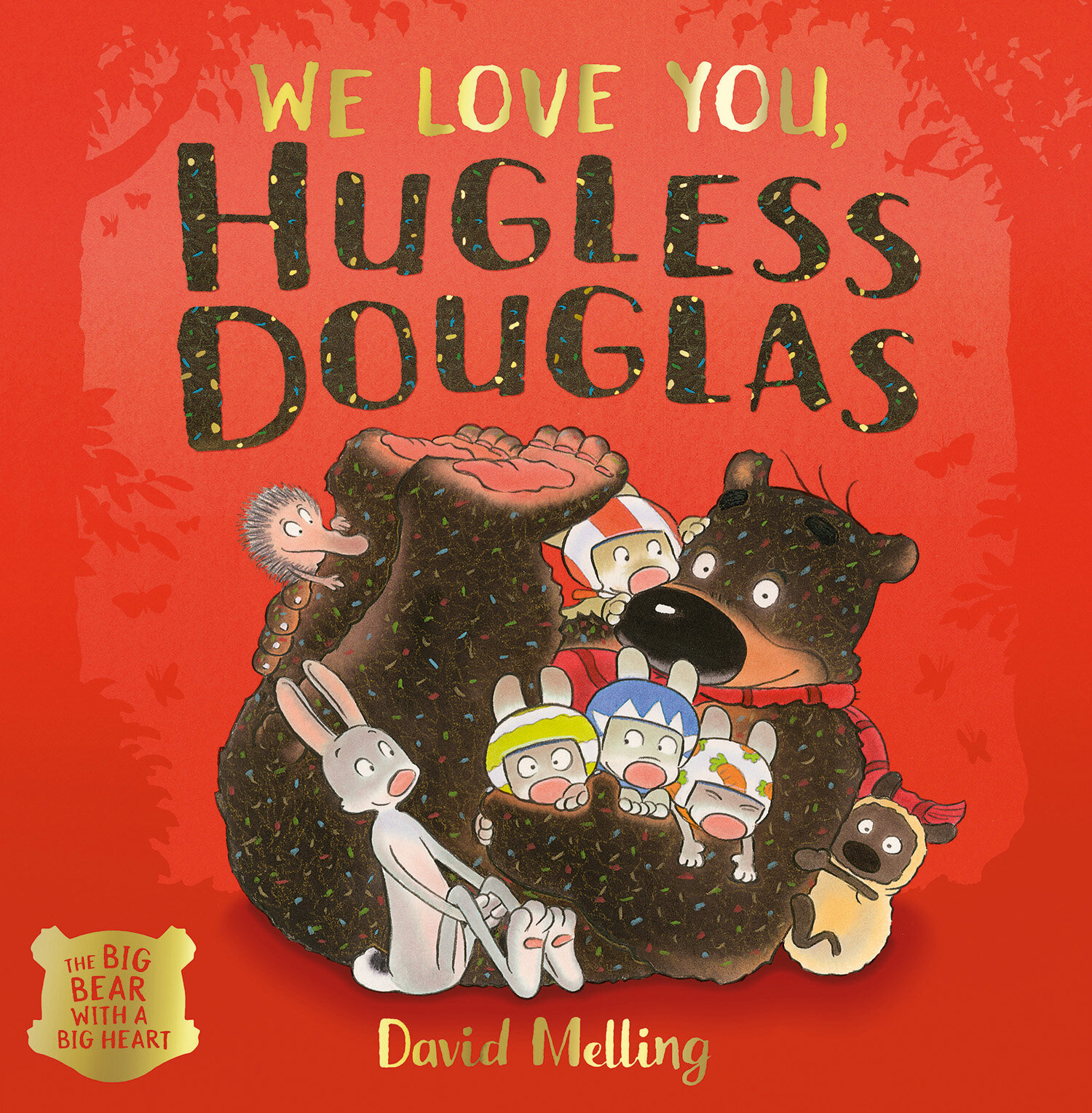 We Love You Hugless Douglas