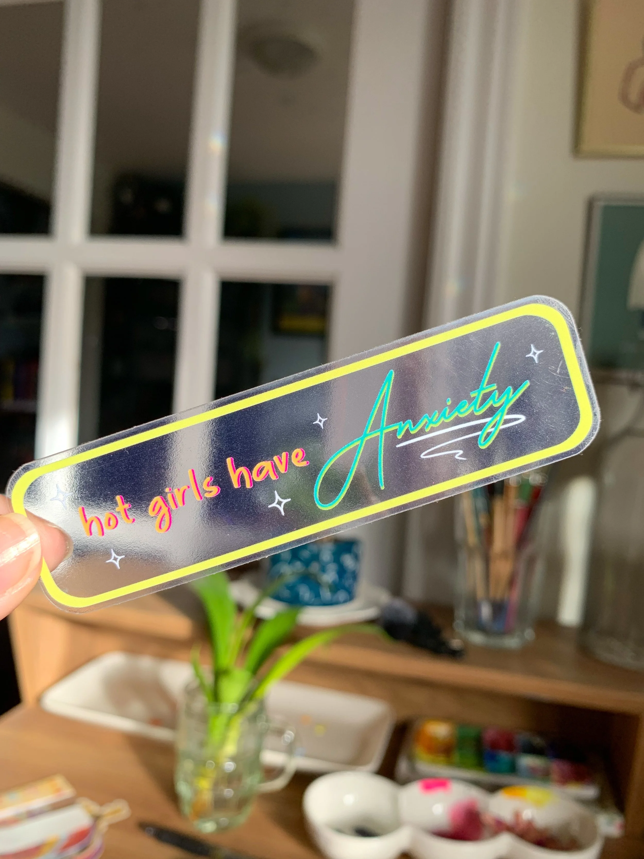 Hot Girls Have Anxiety - Transparent Sticker