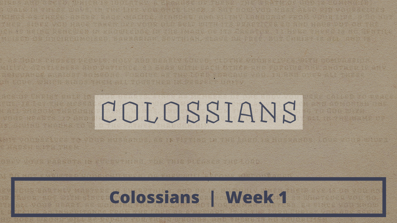 Colossians  |  Week 1