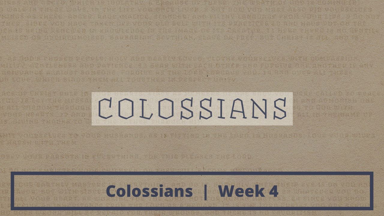 Colossians  |  Week 4