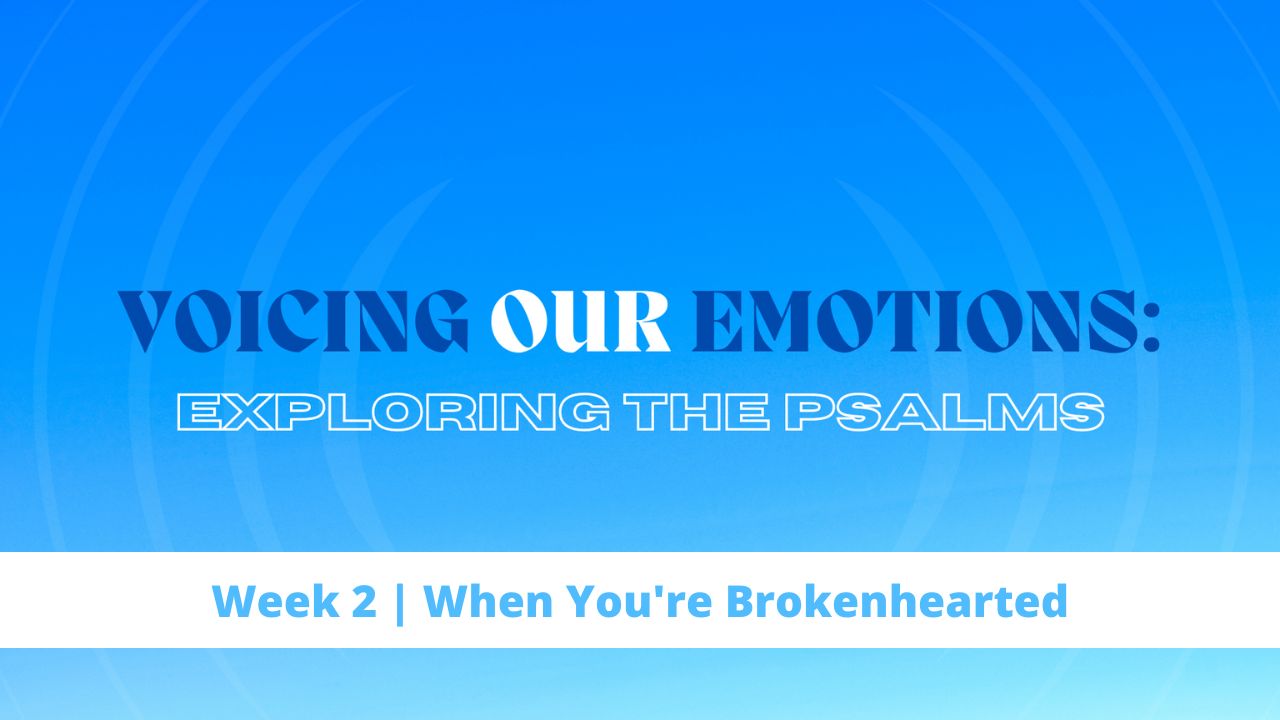 Voicing Our Emotions | Week 2 | When You're Brokenhearted