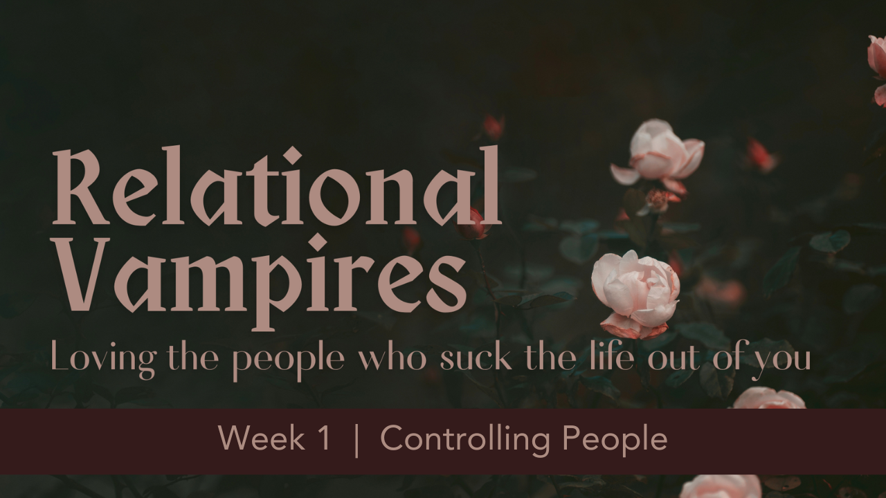 Relational Vampires  |  Week 1  |  Controlling People