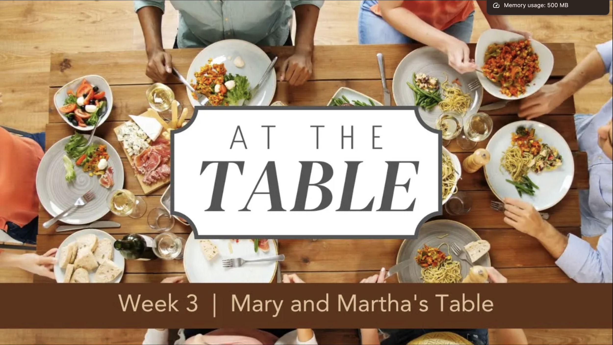 At The Table  |  Week 3  |  Mary and Martha's Table