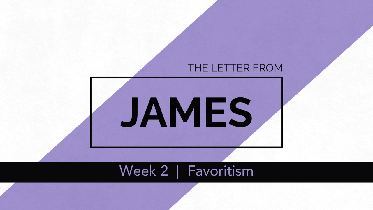 The Letter From James  |  Week 2  |  Favoritism