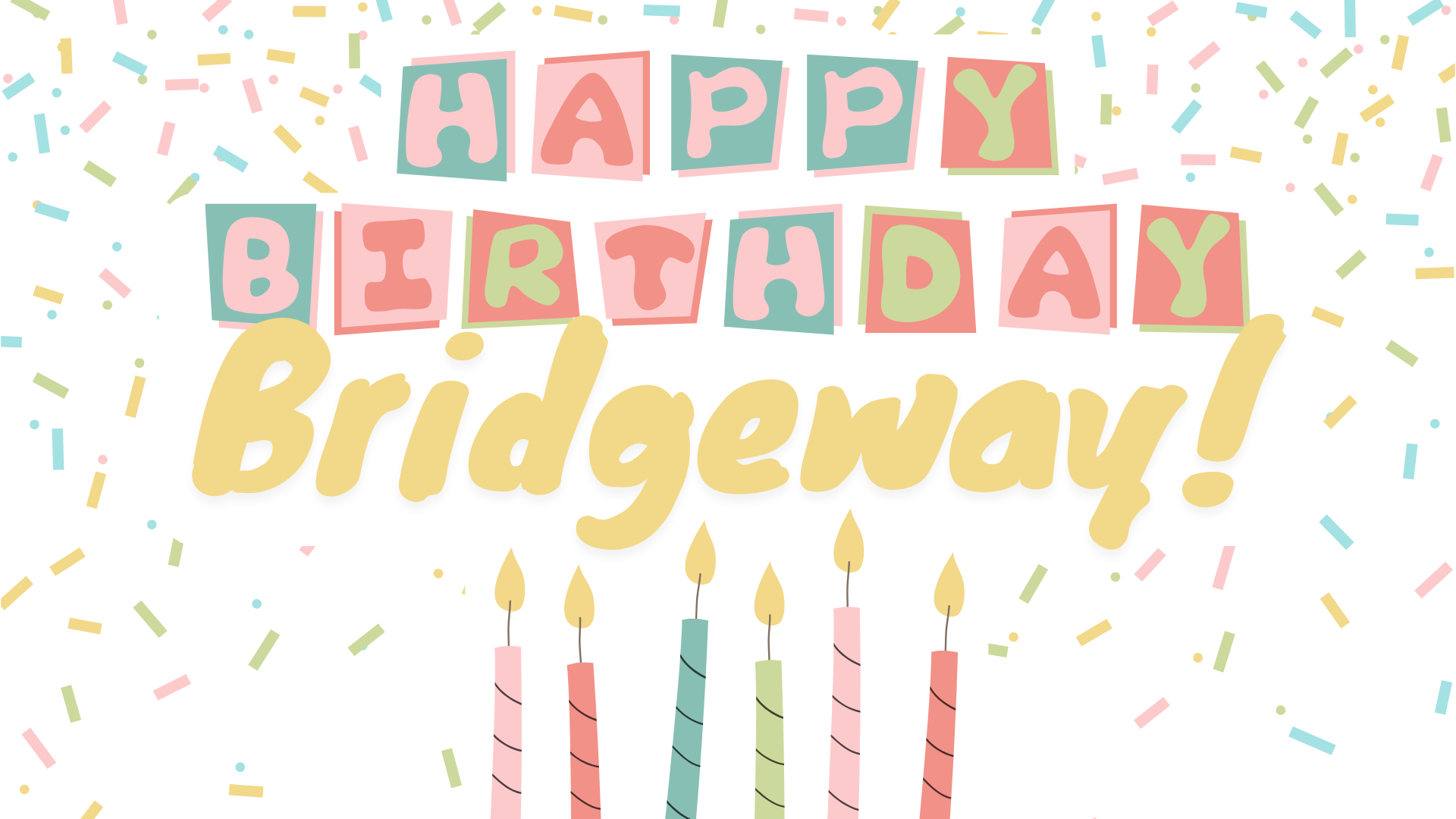 Happy Birthday, Bridgeway!