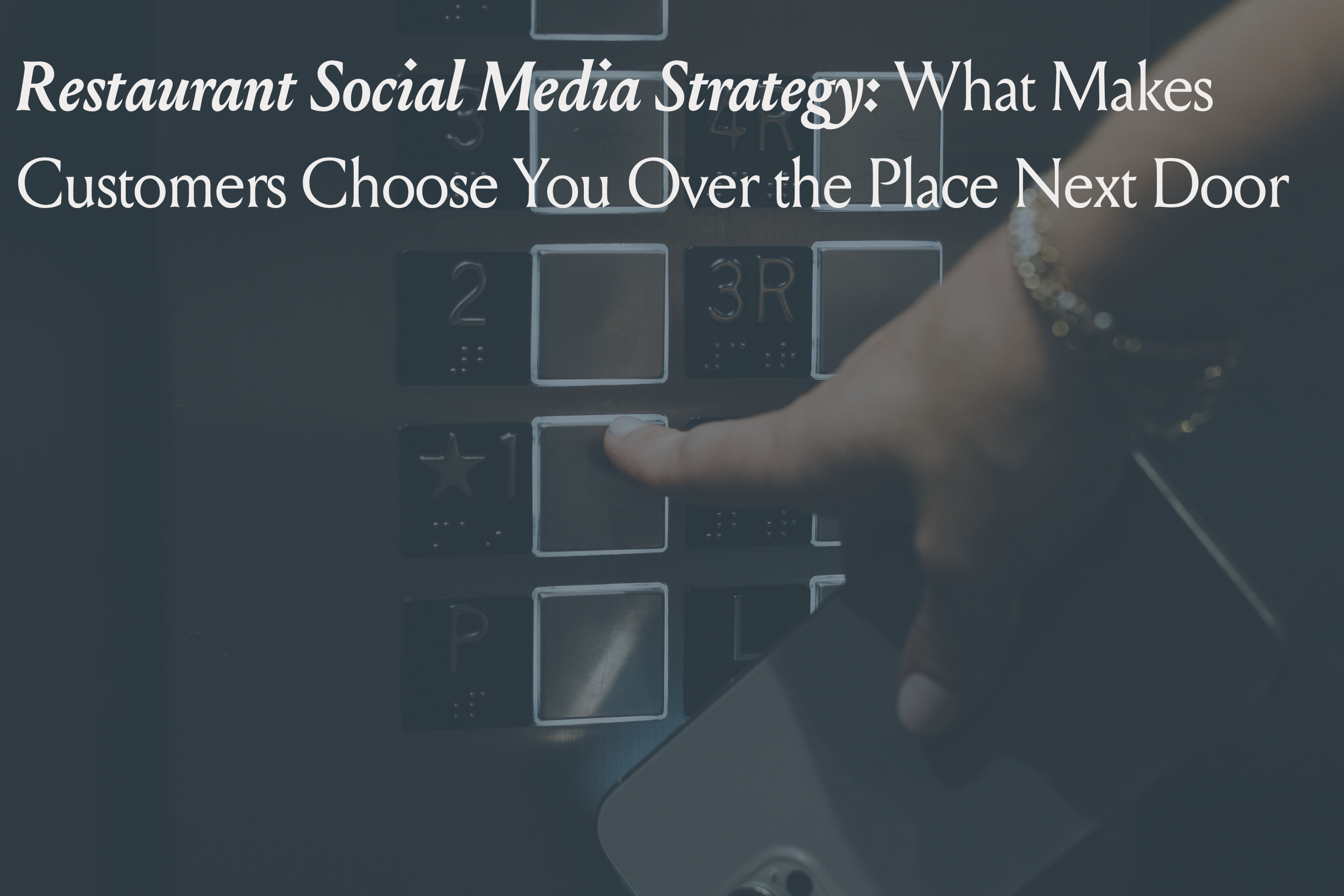 Restaurant Social Media Strategy: What Makes Customers Choose You Over the Place Next Door