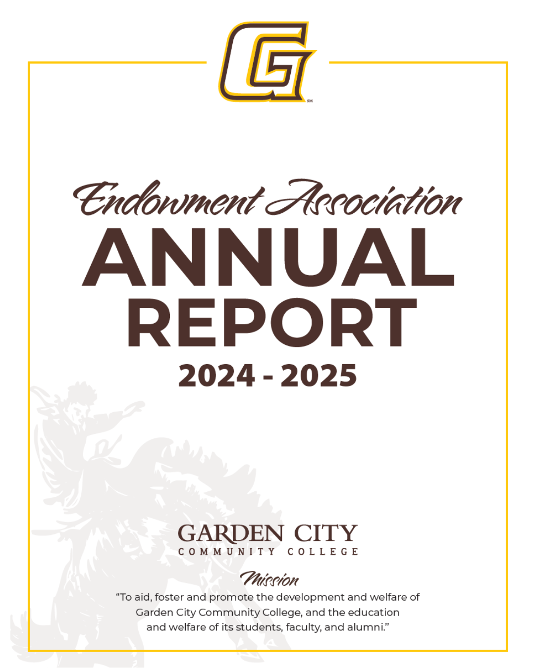Cover of the Garden City Community College Endowment Association Annual Report for 2024–2025 featuring the GCCC logo, mission statement, and a broncbuster graphic.