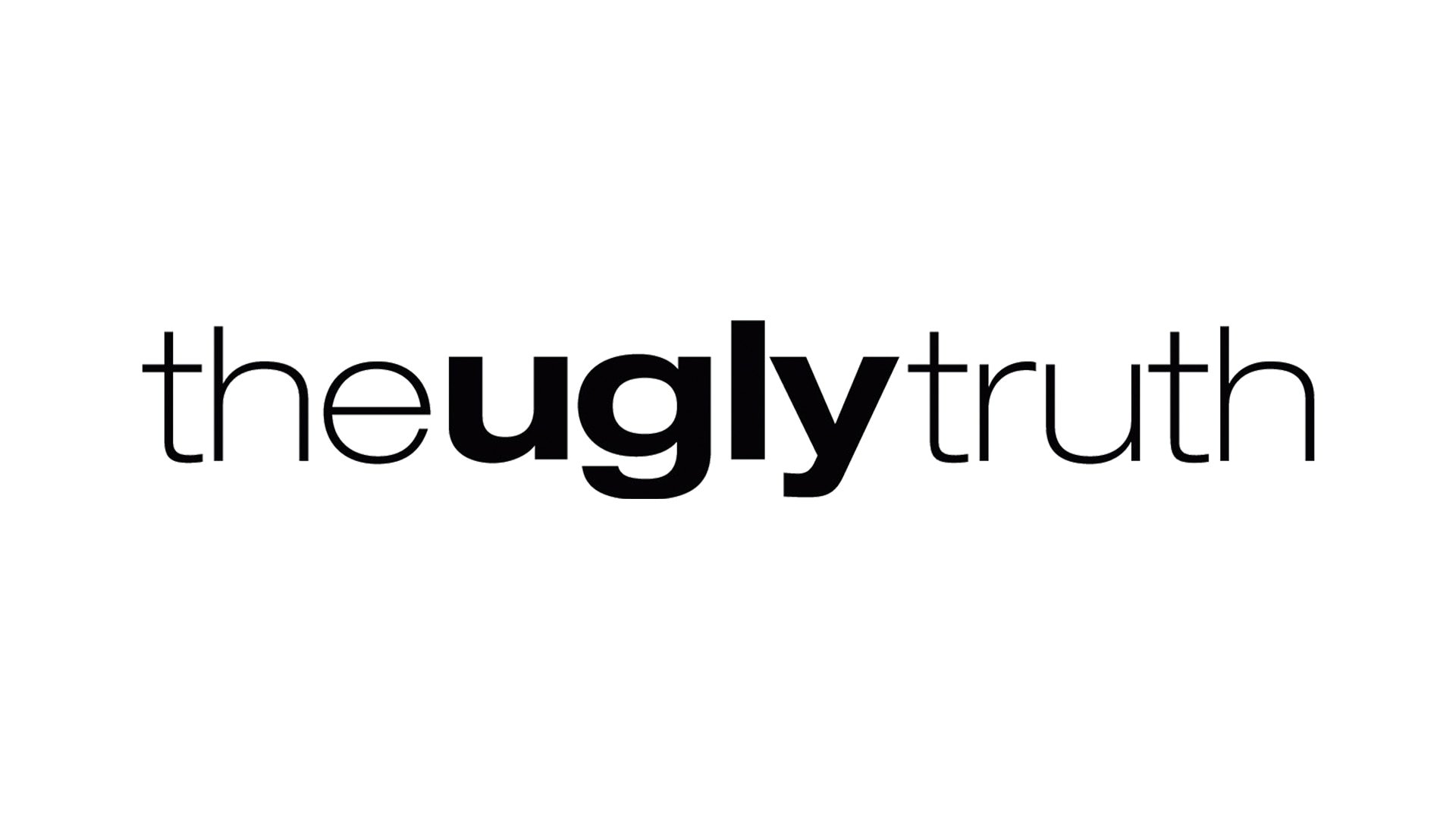 The Ugly Truth
