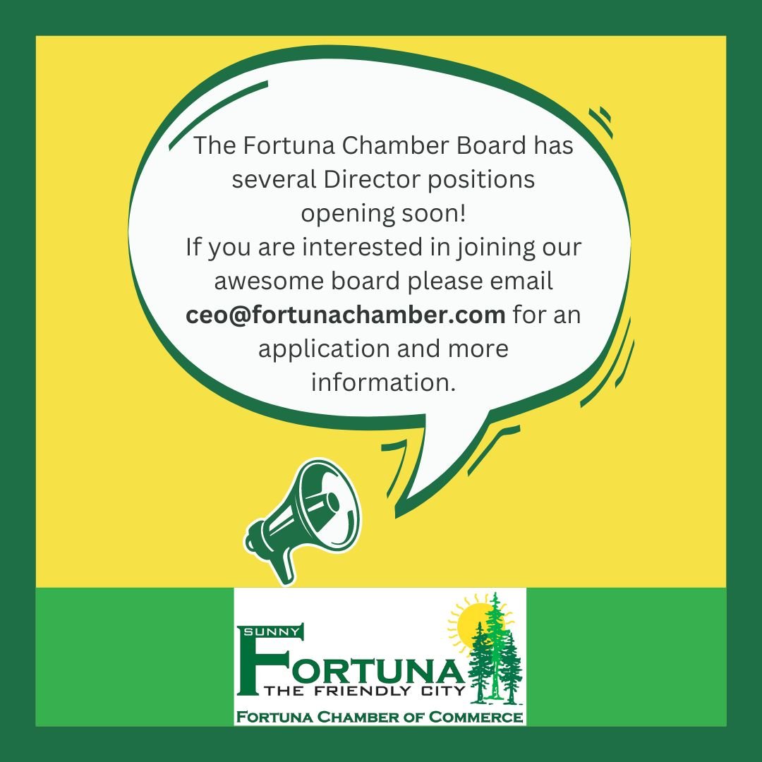 Attention Fortuna Chamber Members!!
The Fortuna Chamber Board has several Director positions opening soon.
If you are interested in joining our amazing board, please email ceo@fortunachamber.com for an application.

#fortunachamber #fortunachamberboa
