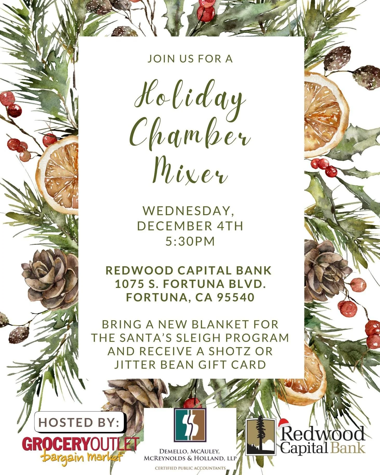 Please join us tonight for the Fortuna Chamber Holiday Mixer located at Fortuna Redwood Capital Bank. Wednesday, December 4th, 2024 5:30pm-7pm
Hosted by:
Redwood Capital Bank
Fortuna Grocery Outlet
Demello, McAuley, McReynolds &amp; Holland LLP

Brin