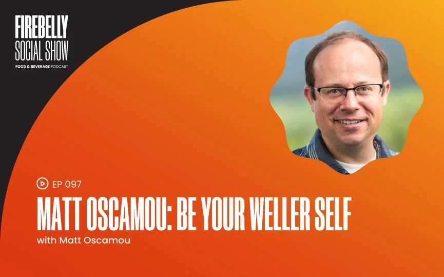Matt Oscamou: Be Your Weller Self - Firebelly Marketing