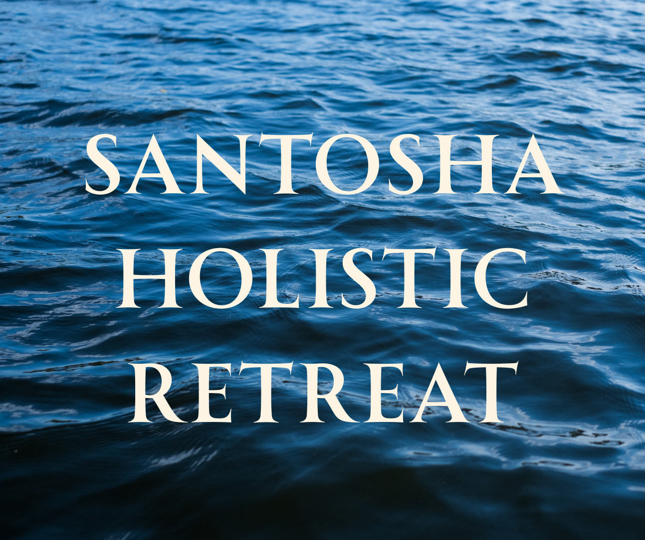 Santosha’s Classic Holistic Retreat