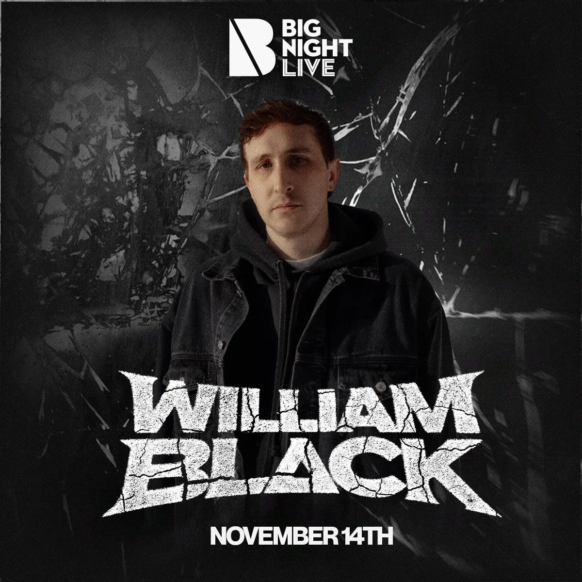  William Black at Big Night Live - November 14. 2026 - Boston, MA 