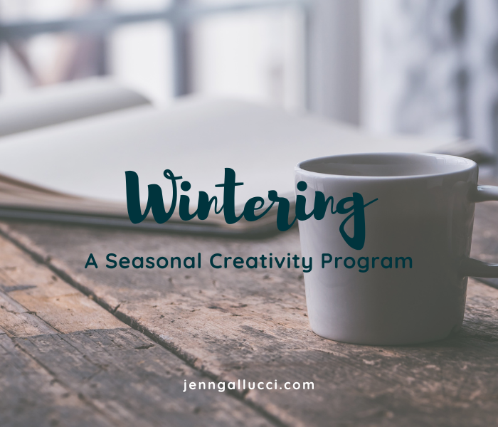 Wintering: A Seasonal Creativity Program