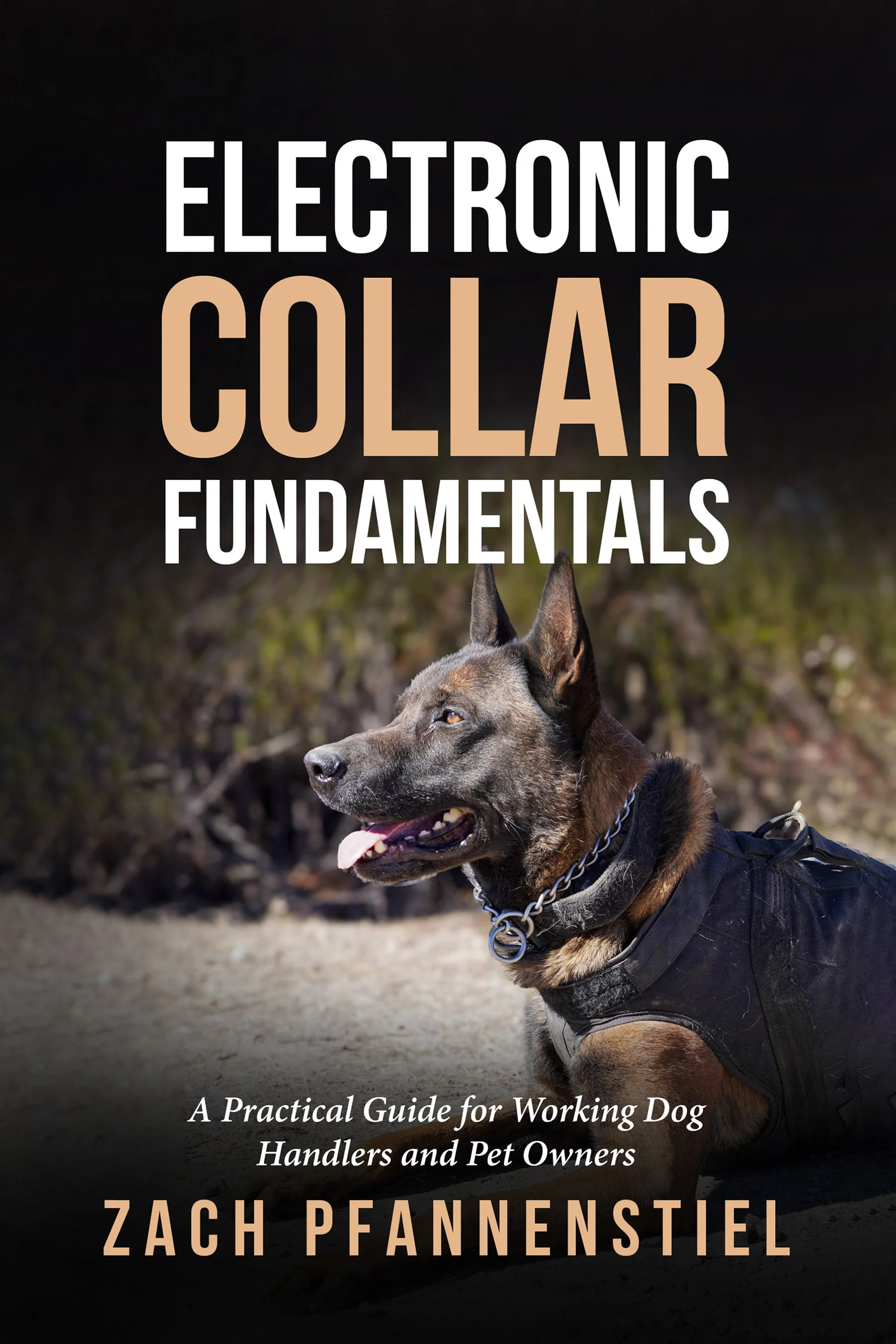Electronic Collar Fundamentals: A Practical Guide for Working Dog Handlers and Pet Owners