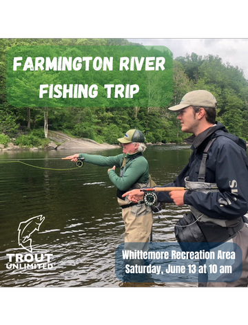 Farmington River Fishing Trip & BBQ - June 13
