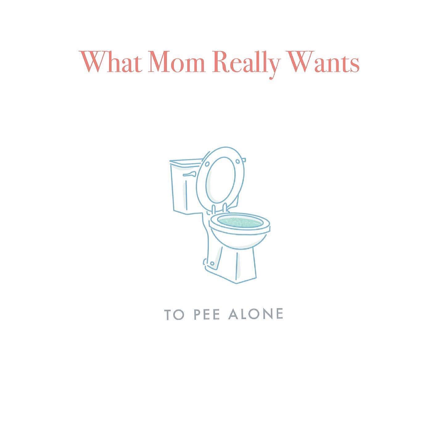 This one is the cr&egrave;me de la cr&egrave;me of Mother&rsquo;s Day gifts: To Pee Alone. 😏🙌🏼 

No dog. No baby. No audience. No one rushing you. No one asking you questions. It&rsquo;s bliss. Make sure to give your mama some alone time tomorrow.