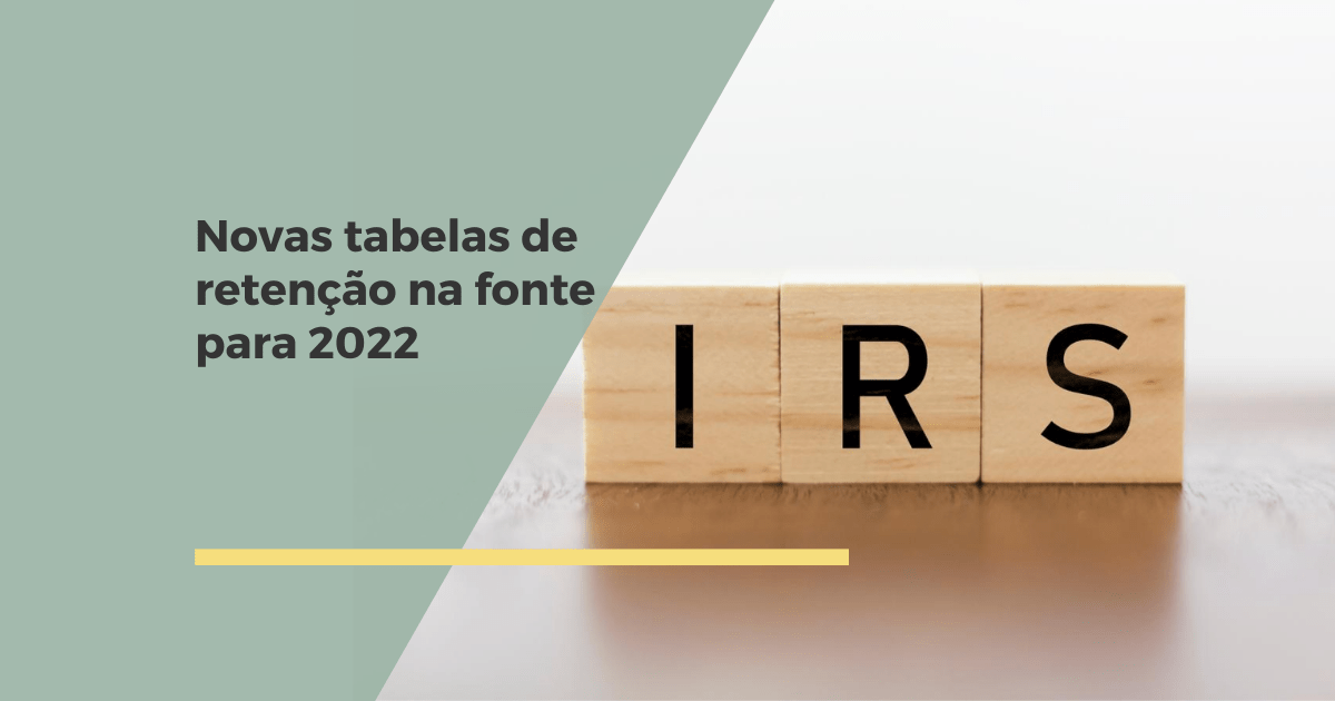 Novas tabelas de retenção: Saiba quanto vai descontar de IRS em 2022