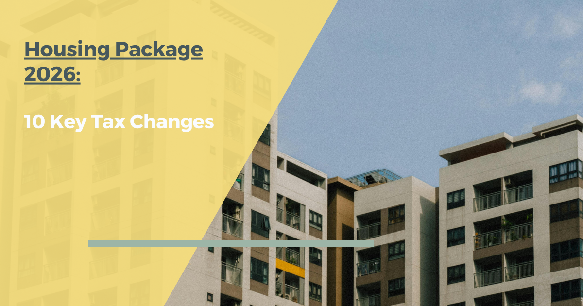 2026 Housing Package: Discover the 10 Key Tax and Accounting Changes