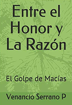 Entre el Honor y La Razón: El Golpe de Macías