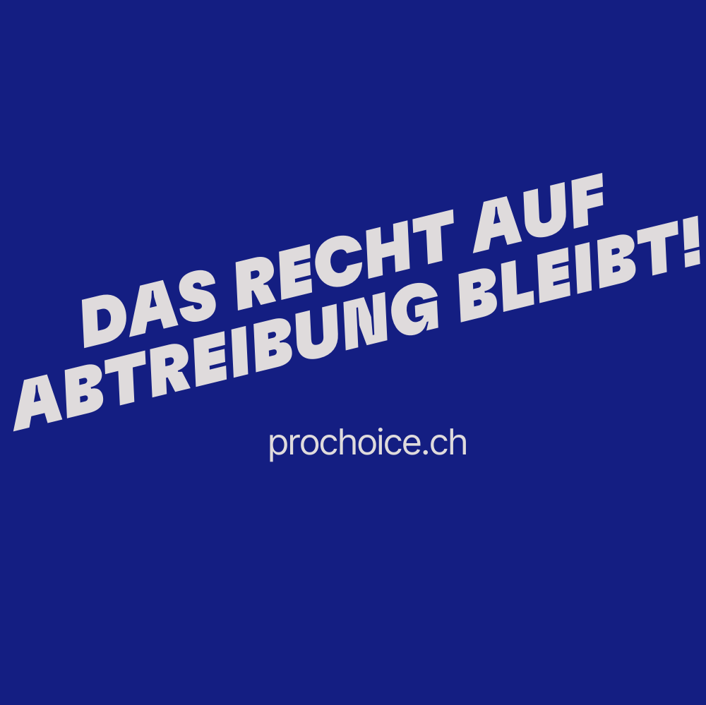 Klarer Sieg für die Abtreibungsrechte – Die zwei Anti-Abtreibungs-Initiativen sind gescheitert. 