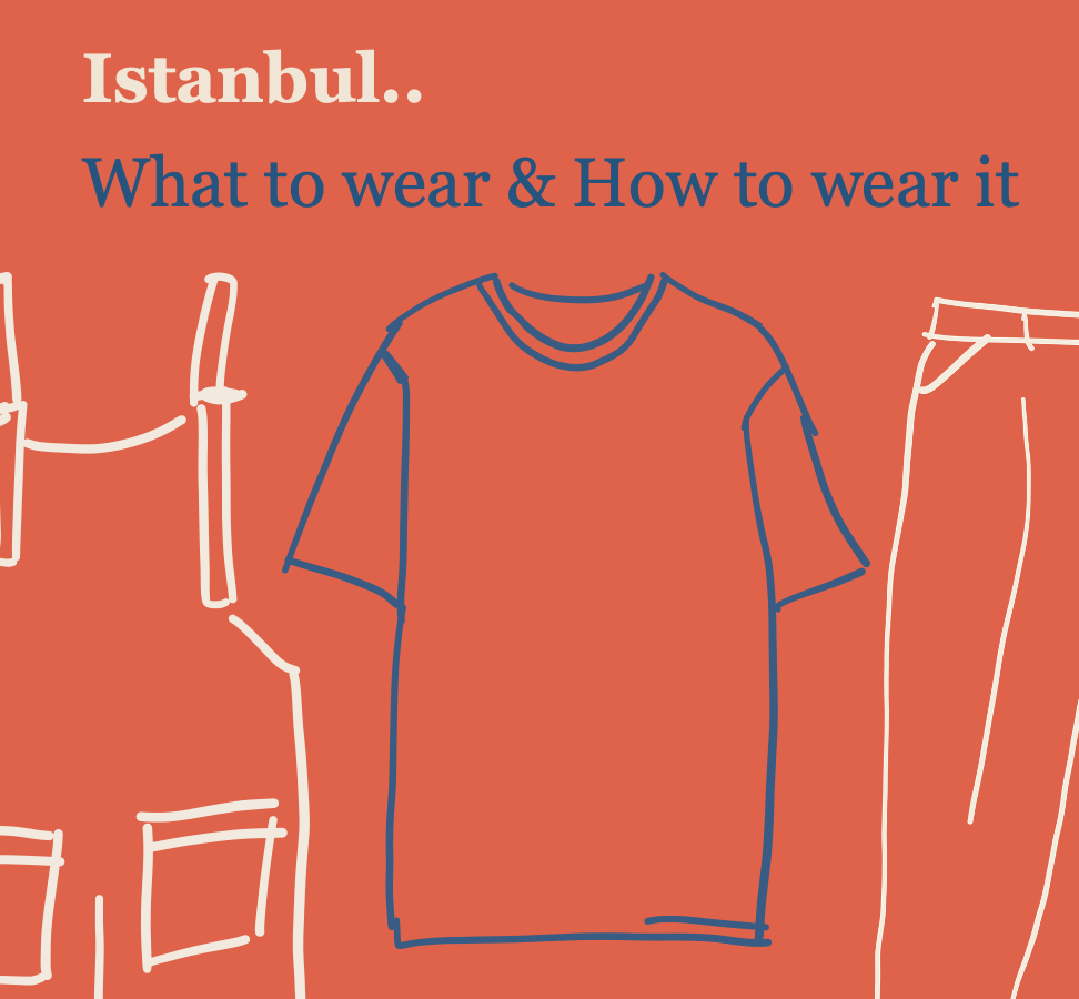 Istanbul - What to wear and how to wear it!
