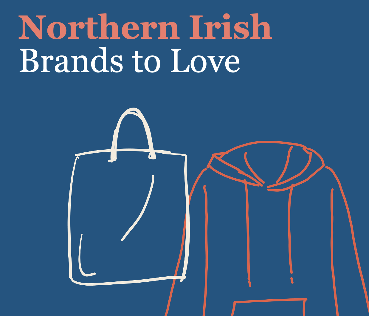 Northern Irish Brands to Love