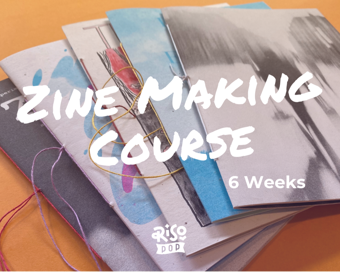 Riso Deep Dive - Zine Making Course (6 weeks)