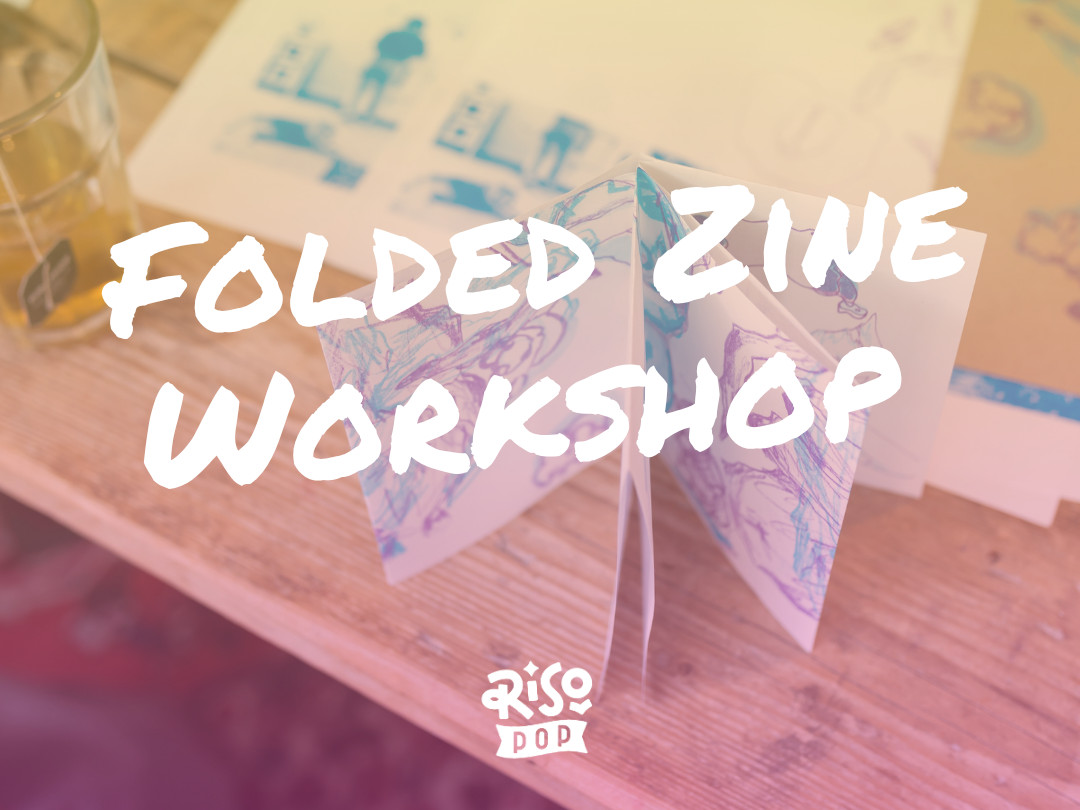 Riso Folded Zine Workshop 