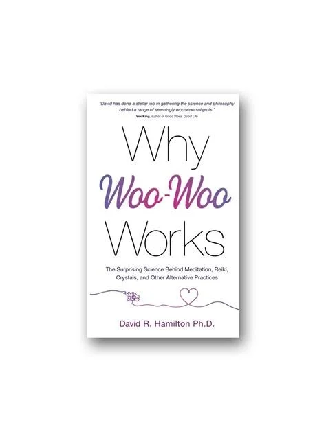 Why Woo-Woo Works