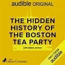 The Hidden History of the Boston Tea Party
