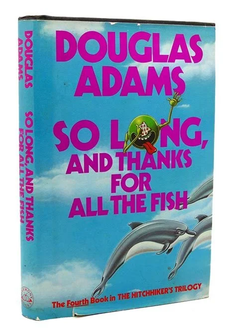 So Long, and Thanks for All the Fish