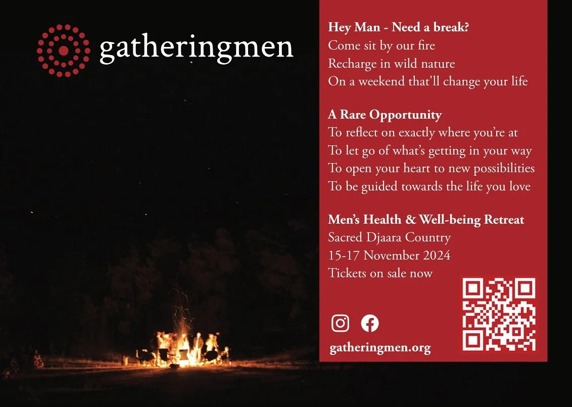 Our one &amp; only On-Country gathering for 2024 happens this Spring. So this invitation is for YOU man. 

Gathering Men &bull; Spring &bull; On-Country &bull; 15-17 Nov 2024 &bull; &rsquo;tanderrum&rsquo; &bull; Jaara - Dja-Dja-Wurrung Country

Limi