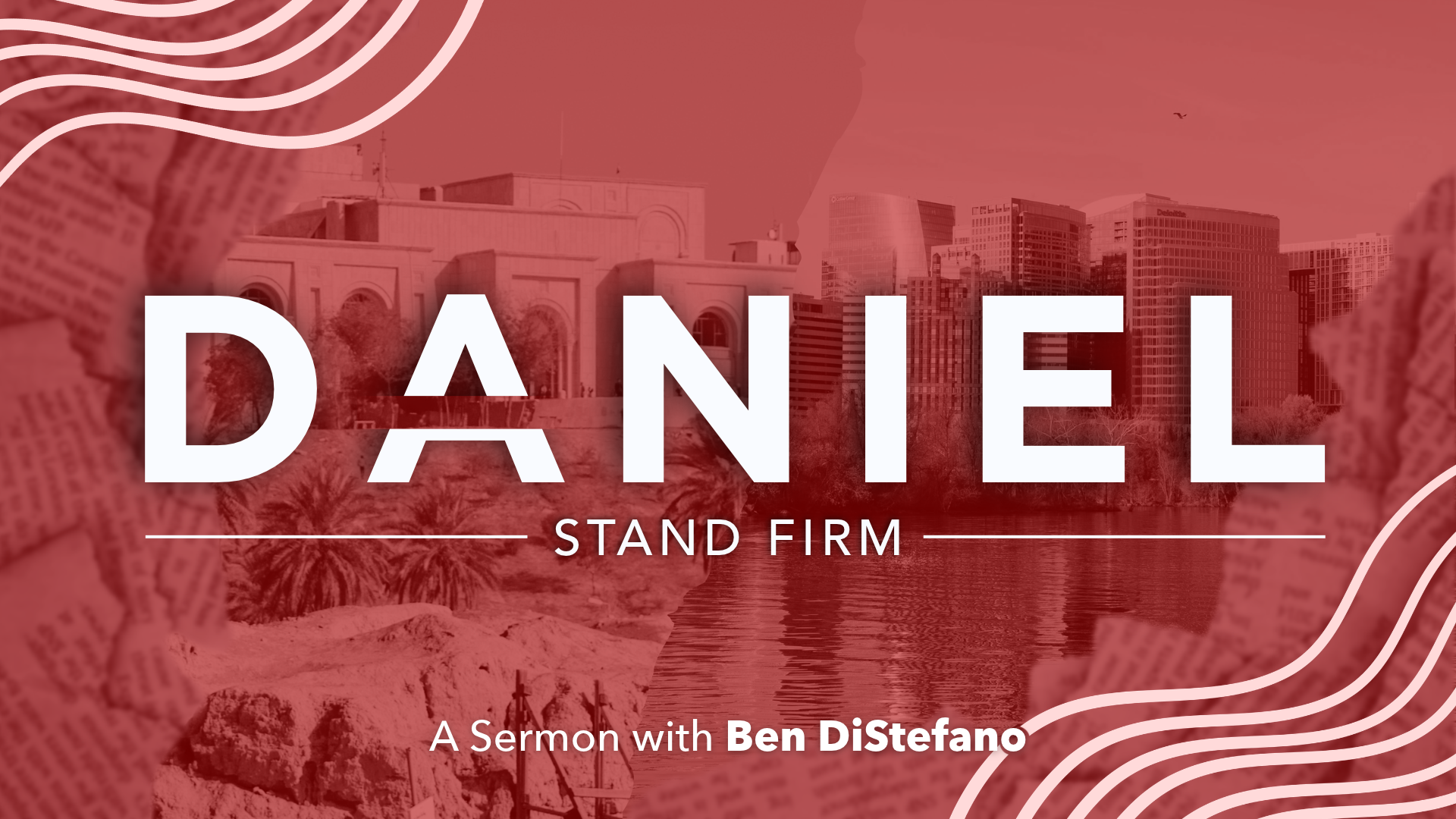 DANIEL: Stand Firm | Week 1: Where Are We? | Daniel 1:1–8a